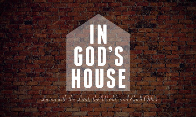 Living In God’s House